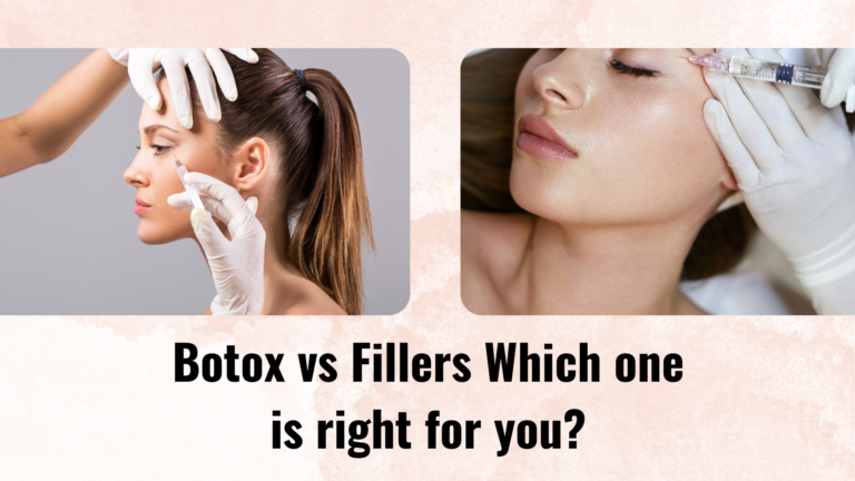 Botox vs Fillers Which one is right for you?