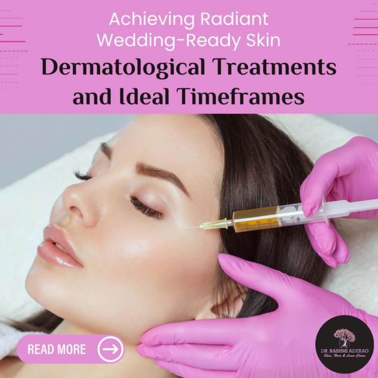 Achieving Radiant Wedding-Ready Skin: Dermatological Treatments and Ideal Timeframes